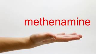 How to Pronounce methenamine  American English [upl. by Sanyu79]