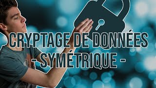 Le Chiffrement de Données  Cryptographie Symétrique [upl. by Abbi]