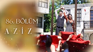 Aziz 86 Bölüm FİNAL [upl. by Repmek]