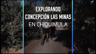 Explorando Concepción Las Minas Chiquimula [upl. by Cahn]