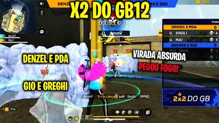 X2 DO GB  PDA E DENZEL vs GIO E GREGHI  VIRADA ABSURDA PEGOU FOGO CLIPS FF [upl. by Ojiram]