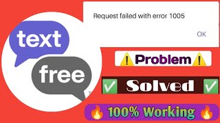 Request Failed With Error 1005 textfree TextfreeNewMethod1005 [upl. by Nesilla]