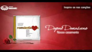 Dayane Damasceno  Nosso Casamento [upl. by Marielle]