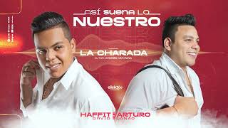 La Charada  HaffitDavid y Arturo Lanao Audio Oficial [upl. by Ardeahp586]