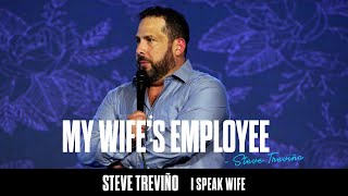 My Wifes Employee  Steve Treviño  I Speak Wife [upl. by Domonic]