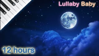 ✰ 12 HOURS ✰ Lullabies for babies to go to sleep ♫ LULLABY SONGS ♫ Baby Sleep Music ♫ Nursery Rhymes [upl. by Owen]