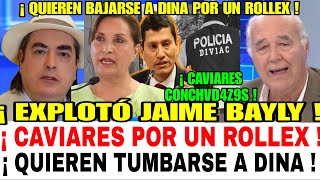 ESTALLÓ JAIME BAYLY LOS CAVIARES QUIEREN TUMBARSE AL GOBIERNO DE DINA BOLUARTE POR UN PAR DE ROLLEX [upl. by Aneleairam]