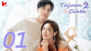 【INDO SUB】 Well Intended Love S2 Tujuan Cinta S2 EP01  Xu Kai Cheng Wang Shuang [upl. by Annamarie]