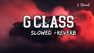 G Class Sidhu Moose Wala Slowed  Reverb [upl. by Ettenotna551]