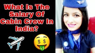 What Is The Salary Of Cabin Crew In India [upl. by Jerad]