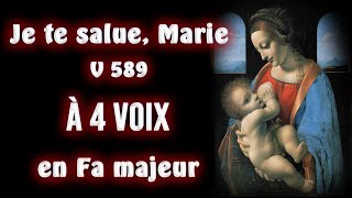 Je te salue Marie Mère de JésusChrist V 589  À 4 voix en Fa majeur [upl. by Adnorahs]