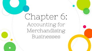 Financial Accounting Chapter 6 Accounting for Merchandising Businesses [upl. by Lomax]