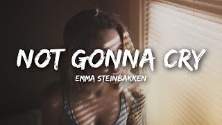 Emma Steinbakken  Not Gonna Cry Lyrics [upl. by Fenwick]