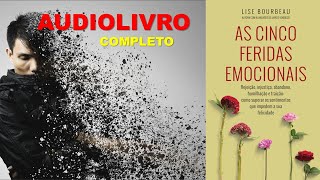 As Cinco Feridas Emocionais  AUDIOLIVRO COMPLETO [upl. by Alrep]