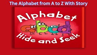 Alphabet Hide and Seek  The Alphabet from A to Z With Story  Learn English [upl. by Annua]