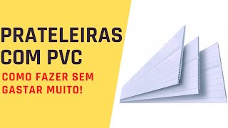 APRENDA A FAZER PRATELEIRA COM FORRO PVC GASTANDO POUCO [upl. by Felty]