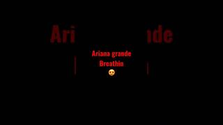 Ariana grande breathin [upl. by Matteo]