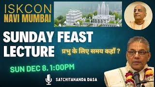 ISKCON KHARGHAR SUNDAY FEAST Guest Speaker Satchitananda Dasa [upl. by Ailito]