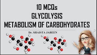 Part 01 I Glycolysis I 10 MCQs for Practice with Explanation I Learn Concepts Easily I Biochemistry [upl. by Karlis]