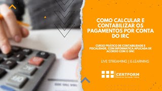 Como calcular e contabilizar os pagamentos por conta do IRC [upl. by Bertina]