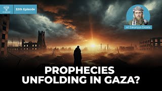 32  Gaza and the Signs of the End Times Unfolding w Zakariyya Droste [upl. by Sissy104]