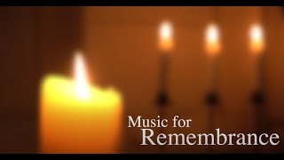 Music For Remembrance [upl. by Yendys601]