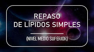 REPASO DE LÍPIDOS SIMPLES Nivel mediosuperior [upl. by Amme]