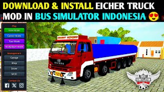 DOWNLOAD amp INSTALL TRUCK MOD IN BUS SIMULATOR INDONESIA  EICHER TRUCK MOD FOR BUSSID  EICHER 6042 [upl. by Notgnilra]