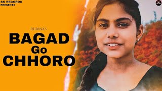 Bagad Go Chhoro  Rubina Official Video [upl. by Agnimod]