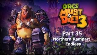 Orcs Must Die 3  Part 35  Northern Rampart  Endless [upl. by Yramesor696]