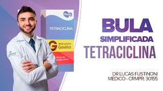 TETRACICLINA PARA TRATAMENTO DE ACNE  BULA SIMPLIFICADA POR DR LUCAS FUSTINONI  CRMPR 30155 [upl. by Nairahcaz206]