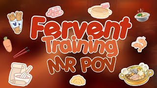 Fervent Training 2  MR POV ♡ [upl. by Ycat869]