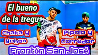 Chaka y Yojan vs Pipiolo y Corredor Frontón San José Tercer partido [upl. by Akinor]