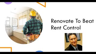 Renovate To Beat Rent Control [upl. by Lindblad]