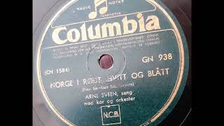 Arne Sveen  Norge i rødt hvitt og blått 78 rpm [upl. by Levitt8]