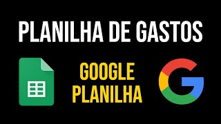 PLANILHA DE GASTOS  Como Fazer Planilha de Gastos no Google Planilhas [upl. by Sharman171]