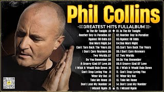 Phil Collins Greatest Hits Full Album 2024 ⭐ The Best Of Phil Collins [upl. by Vittorio687]