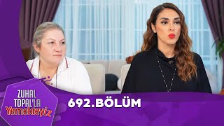 Zuhal Topalla Yemekteyiz 692 Bölüm Yemekteyiz [upl. by Tome]