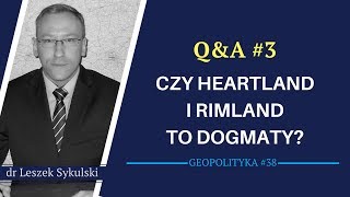 37 Czy Heartland i Rimland to dogmaty  QampA 3 [upl. by Baillieu]