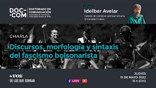 Charla Discursos morfología y sintaxis del fascismo Bolsonarista  Idelber Avelar [upl. by Patnode]