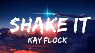 Kay Flock  Shake It Lyrics ft Cardi B Dougie B Bory300  30mins with Chilling music [upl. by Gut]