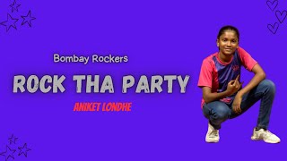 ROCK THA PARTY  Bombay Rockers  aniketdancestudio9307 [upl. by Nodyl]