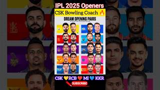 IPL 2025 Dream Openers🔥 CSK Bowling Coach Announced  CSK RCB KKR ipl shorts trending ipl2025 [upl. by Kolb]