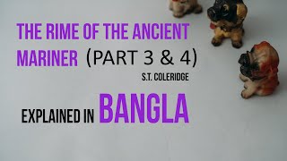 The Rime of the Ancient Mariner S T Coleridge Part 3 amp 4 Explained in Bangla [upl. by Ellegna]