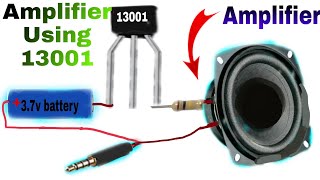 How to make amplifier using 13001 Transistor  Audio amplifier [upl. by Ormond]