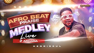 Henrisoul  Afro Beat Praise Medley Live At Arcadia [upl. by Atiekan]