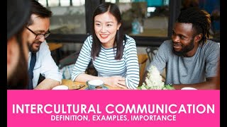 INTERCULTURAL COMMUNICATION Definition Examples Importance [upl. by Edyaw414]