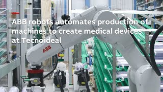 Tecnoideal adopts ABB robots to automate production of machines to create medical devices [upl. by Nanahs616]