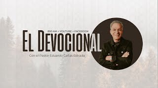 El Devocional  Pastor Eduardo Cañas  30 de agosto 2024 [upl. by Vareck]