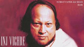 INJ VICHRE  Nusrat Fateh Ali Khan  Rass Remix [upl. by Notsirb]